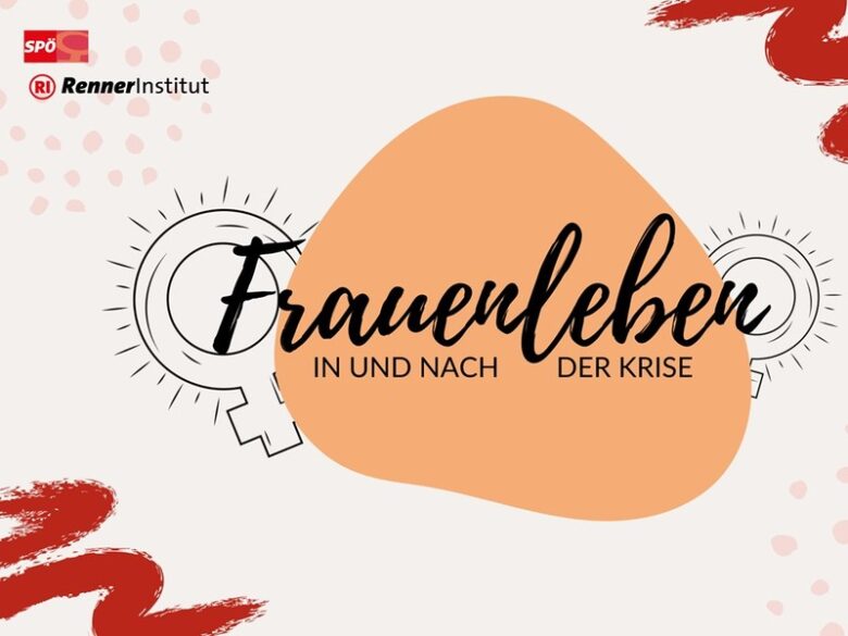Frauenleben in und nach der Krise (c) SPÖ Frauen und Renner-Institut