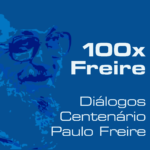 100x Freire. Diálogos Centenário Paulo Freire. Der Podcast des Paulo Freire Zentrums.